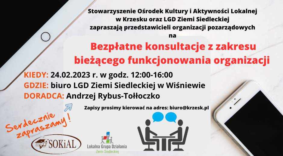 Plakat zapraszający o treści: "Stowarzyszenie Ośrodek Kultury i Aktywności Lokalnej w Krzesku oraz LGD Ziemi Siedleckiej zapraszają przedstawicieli organizacji pozarządowych do skorzystania z bezpłatnych konsultacji z zakresu bieżącego funkcjonowania organizacji. 24 lutego 2023 roku w biurze LGD Ziemi Siedleckiej w Wiśniewie w godzinach 12:00-16:00 dyżur będzie pełnił Pan Andrzej Rybus-Tołłoczko. Serdecznie zapraszamy!  Zapisy prosimy kierować na adres: biuro@krzesk.pl