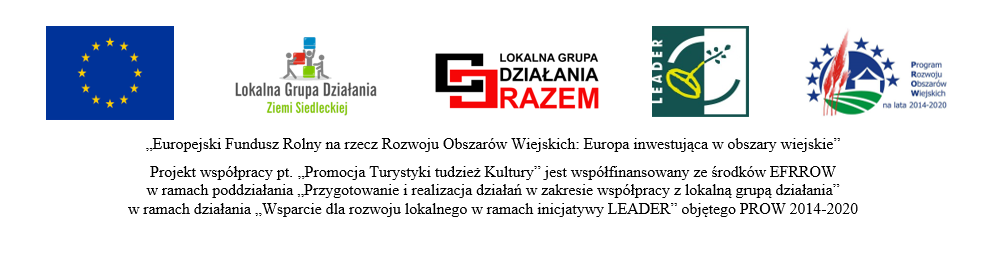 „Europejski Fundusz Rolny na rzecz Rozwoju Obszarów Wiejskich: Europa inwestująca w obszary wiejskie”  Projekt współpracy pt. „Promocja Turystyki tudzież Kultury” jest współfinansowany ze środków EFRROW                     w ramach poddziałania „Przygotowanie i realizacja działań w zakresie współpracy z lokalną grupą działania”                      w ramach działania „Wsparcie dla rozwoju lokalnego w ramach inicjatywy LEADER” objętego PROW 2014-2020