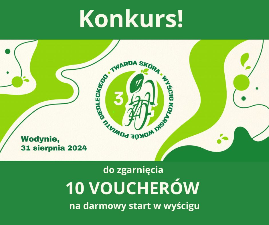 Konkurs. Wyścig Kolarski Wokół Powiatu Siedleckiego. Wodynie, 31 sierpnia 2024. Do zgarnięcia 10 voucherów na darmowy start w wyścigu.